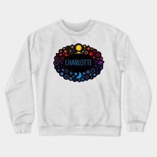 Charlotte name surrounded by space Crewneck Sweatshirt